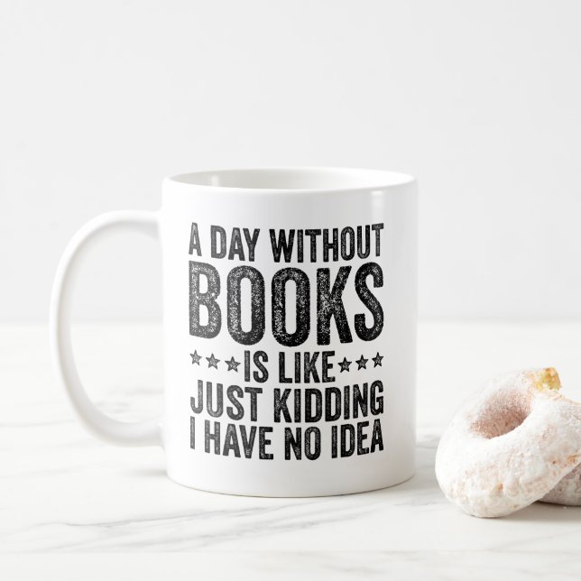 Mug Un Jour Sans Livres J'Aime Simplement Dire Je N'Ai (Avec donut)
