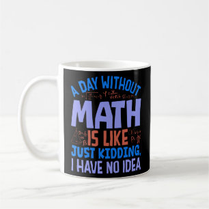 Mug Un Jour Sans Maths, Drôle Dit