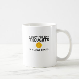 Mug Un Penny Pour Vos Pensées Est Un Mot Un Peu Coûteu