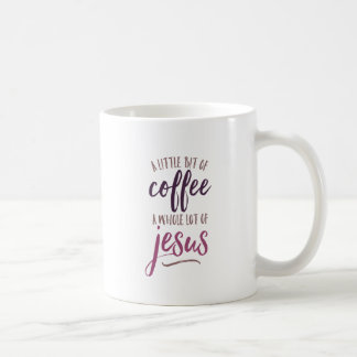 Mug Un peu du café par sort entier de Jésus