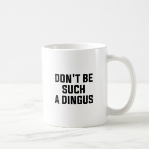 Mug Un tel Dingus