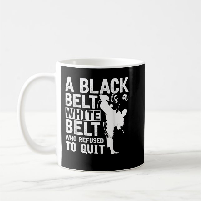 Mug Une Ceinture Noire Est Une Ceinture Blanche Qui A  (Gauche)