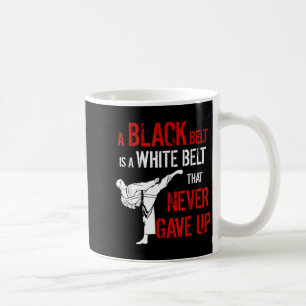 Mug Une Ceinture Noire Est Une Ceinture Blanche Qui N'