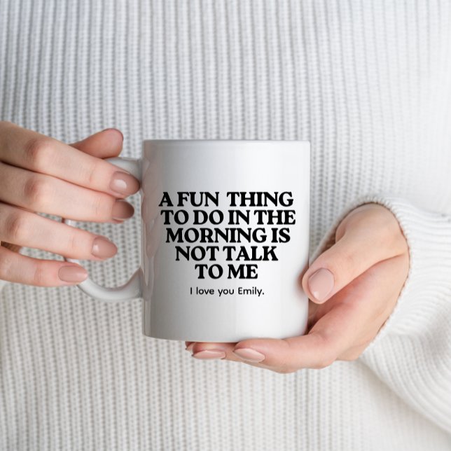 Mug Une Chose Amusante À Faire Le Matin Est... (Créateur téléchargé)