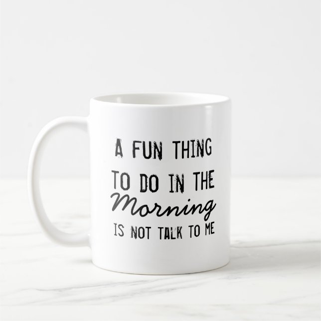Mug "Une chose d'amusement à faire pendant le matin " (Gauche)