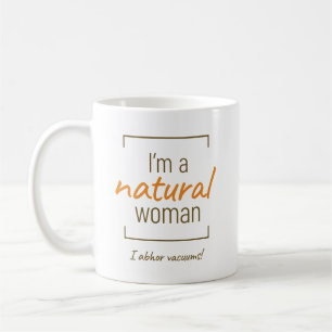 Mug Une Femme Naturelle Abhorre Les Vacuums, La Plaisa