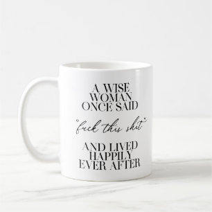 Mug Une Femme Qui A Dit Un Jour :