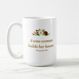 Mug "Une femme sage construit sa maison" - Proverbes 1