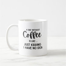 Une journée sans café, café drôle