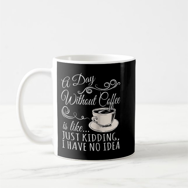 Mug Une journée sans café, c'est comme un ragoût (Gauche)