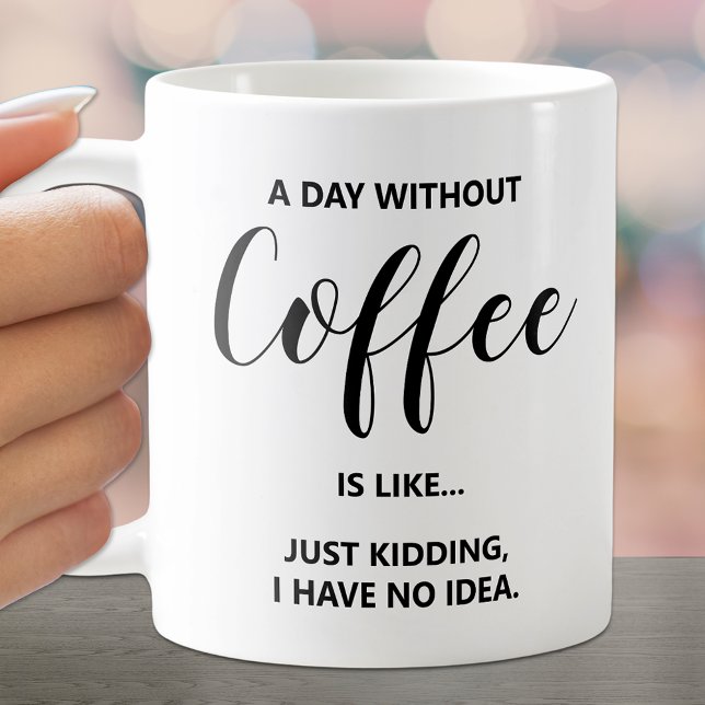 Mug Une journée sans café en blanc (Créateur téléchargé)
