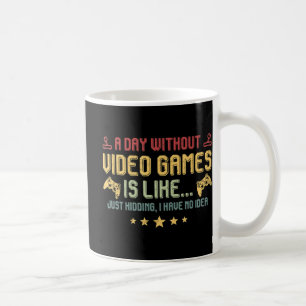 Mug Une Journée Sans Jeux Vidéo Est Comme Un Joueur Vi