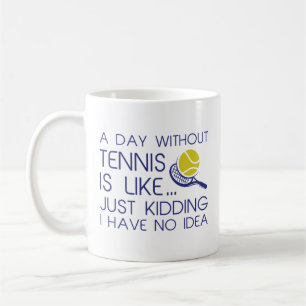 Mug Une Journée Sans Tennis