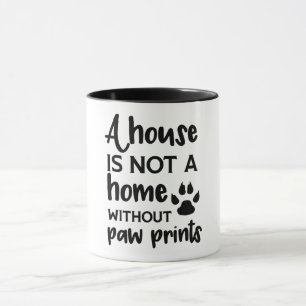 Mug Une Maison N'Est Pas Une Maison Sans Empreintes de