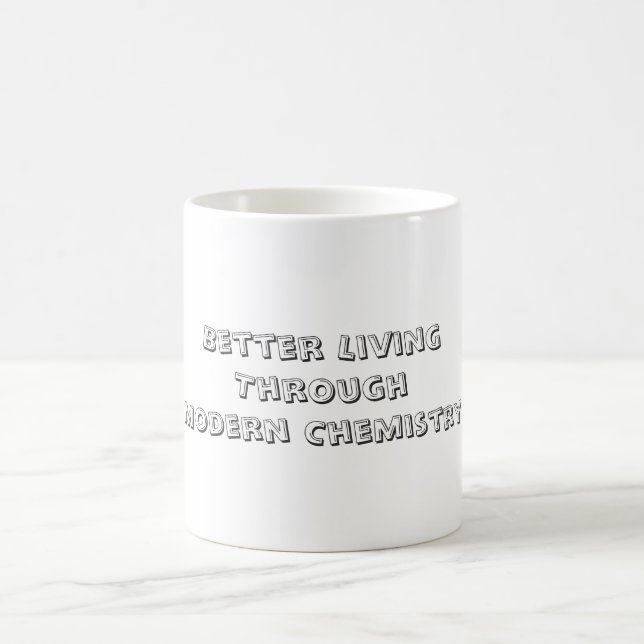 Mug Une meilleure vie par la chimie moderne (Centre)