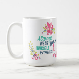 Mug Utilisez toujours votre couronne invisible