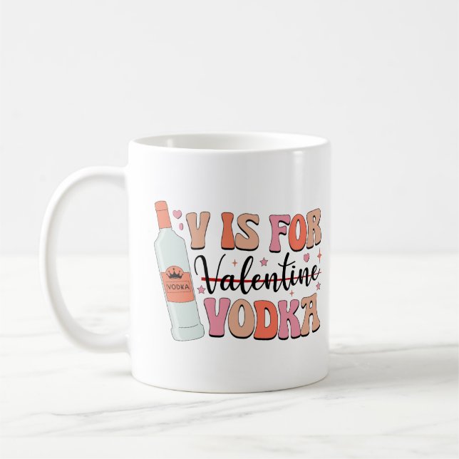 Mug V est pour Vodka Funny Galentines Day Cadeau (Gauche)
