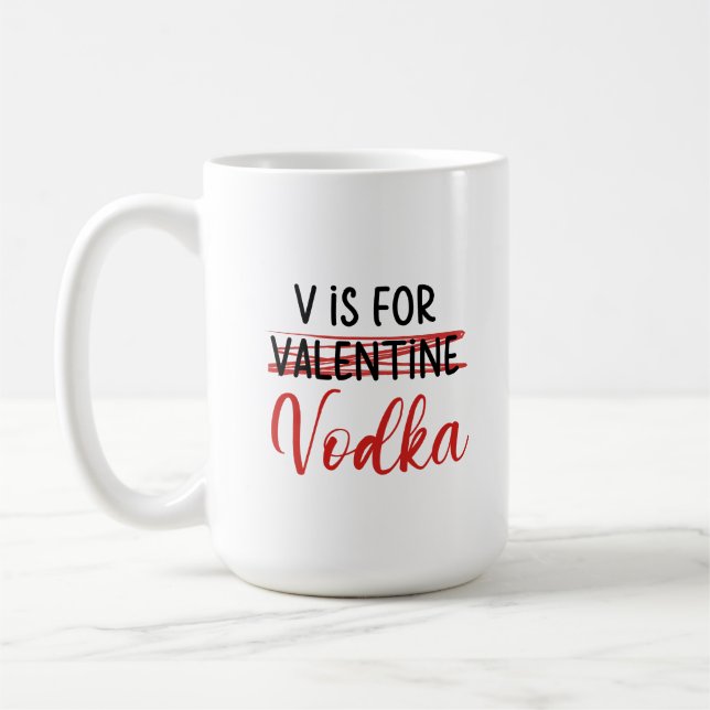 Mug V est pour Vodka pas Valentine drôle anti amour (Gauche)