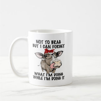 Mug Vache Ne Pas Brag Mais Je Peux Oublier Ce Que Je F
