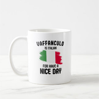 Mug Vaffanculo : Italien pour 'Avoir une belle journée
