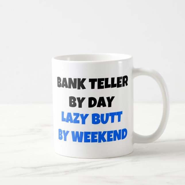Mug Vendeur bancaire par jour Lazy Butt Week-end (Droite)