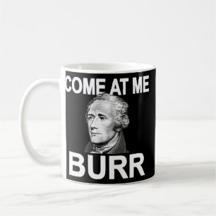 Mug Venez À Me Burr Funny Histoire Alexander Hamilton