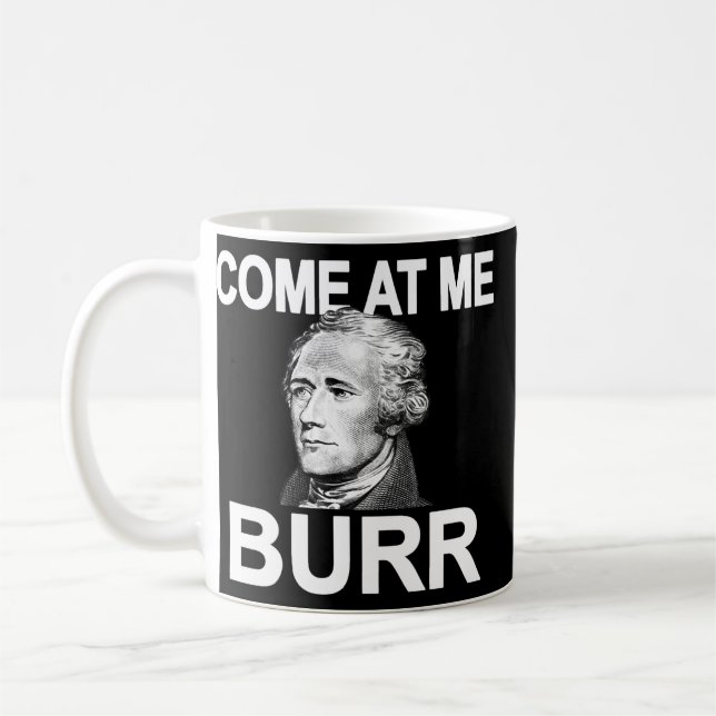 Mug Venez À Me Burr Funny Histoire Alexander Hamilton (Gauche)