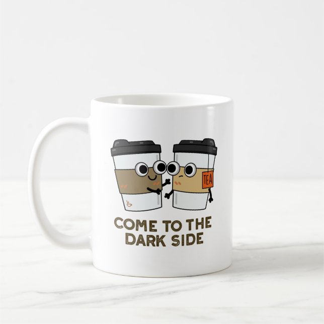 Mug Venez Au Côté Sombre Drôle Pun De Thé Au Café (Gauche)