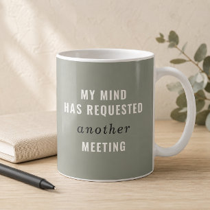 Mug Vert Sauge Mon Esprit A Demandé Une Autre Réunion 