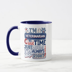 Mug Vétérinaire Toujours Droite Drôle Animal Doctor Ca