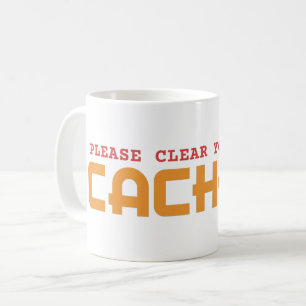 MUG VEUILLEZ DÉCLENCHER VOTRE CACHE - PUITS INFORMATIQ