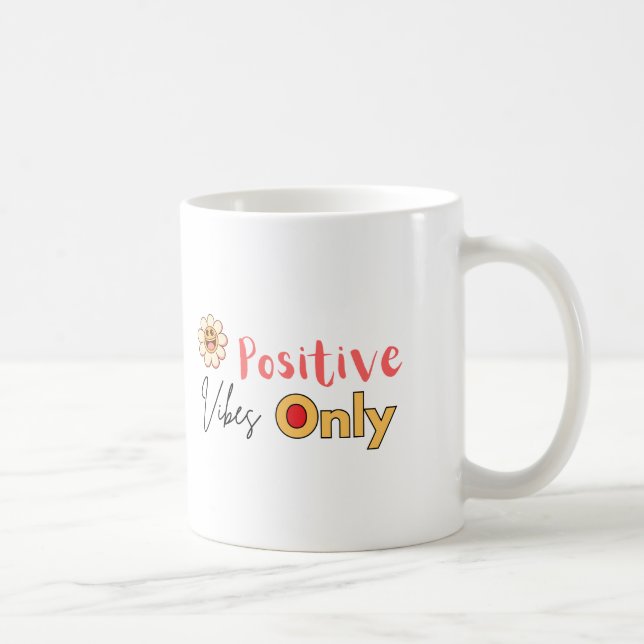Mug vibes positives seulement tendance nouveaux modèle (Droite)