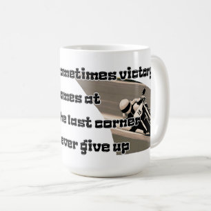 Mug Victoire au Dernier Coin, N'abandonnez jamais la t
