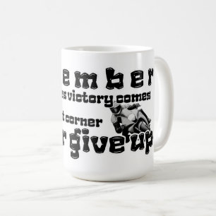 Mug Victoire au Dernier coin, N'abandonnez jamais le t