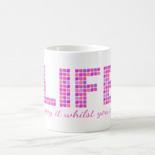 Mug Vie rose vif "Profitez-en pendant que vous pouvez"