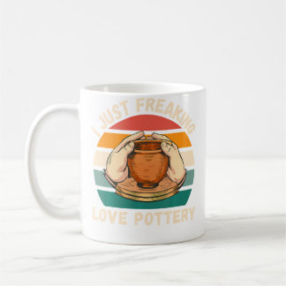 Mug Vintage Pottery I Just Freaking Love Pottery Lover