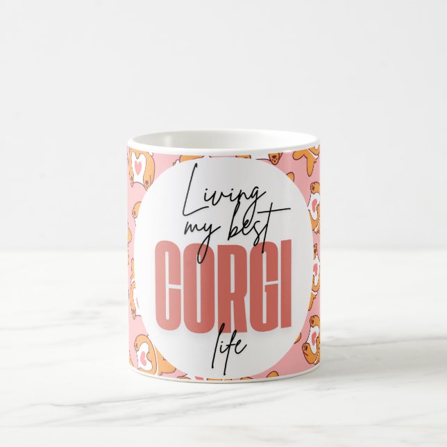 Mug Vivre Mon Meilleur Corgi Vie Drôle Mignonne Fille  (Centre)