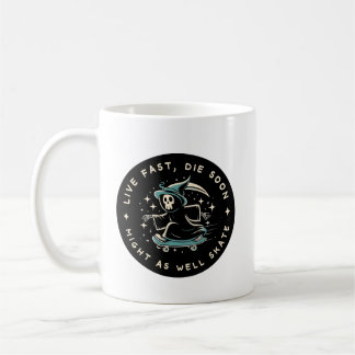 Mug Vivre vite, mourir bientôt - pourrait aussi bien p
