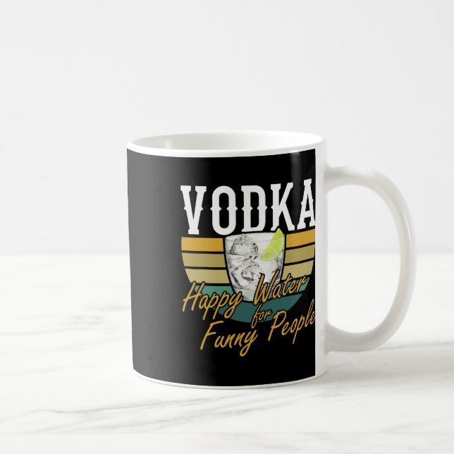Mug Vodka Eau Heureuse Pour Les Gens Drôle Booze (Droite)