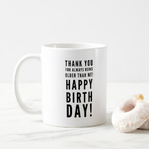 Mug Vœux d'anniversaire sarcastiques et drôles pour am