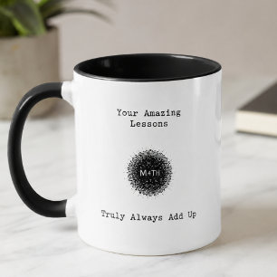 Mug Vos Leçons Incroyables Totalisent Toujours