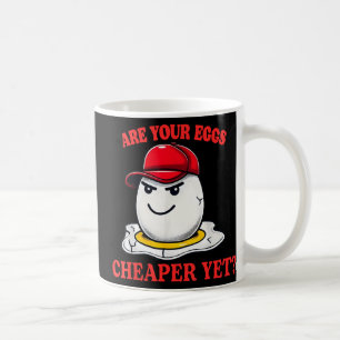 Mug Vos Oeufs Sont-Ils Moins Chers Mais Drôle Citation