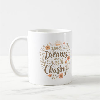 Mug Vos rêves valent la peine d'être poursuivis Inspir