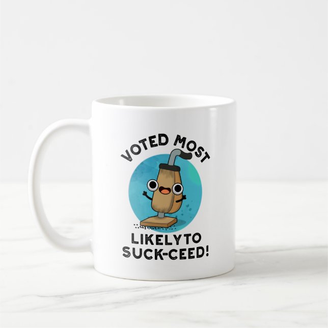Mug Voté Le Plus Probable À Chuck-Cie Funny Vacuum Pun (Gauche)