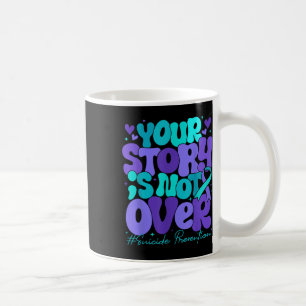 Mug Votre histoire n'est pas terminée Prévention du su