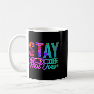 Mug Votre histoire n'est pas terminée Restez Chemise P