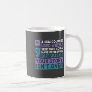 Mug Votre histoire n'est pas terminée Un point-virgule