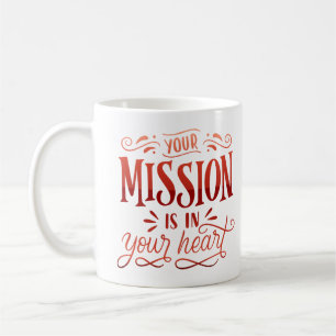 MUG VOTRE MISSION EST VOTRE COEUR
