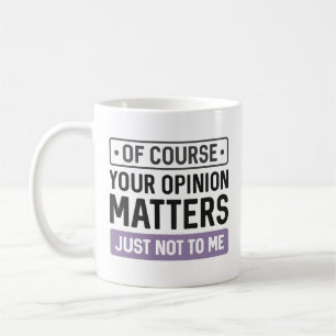 Mug Votre opinion compte