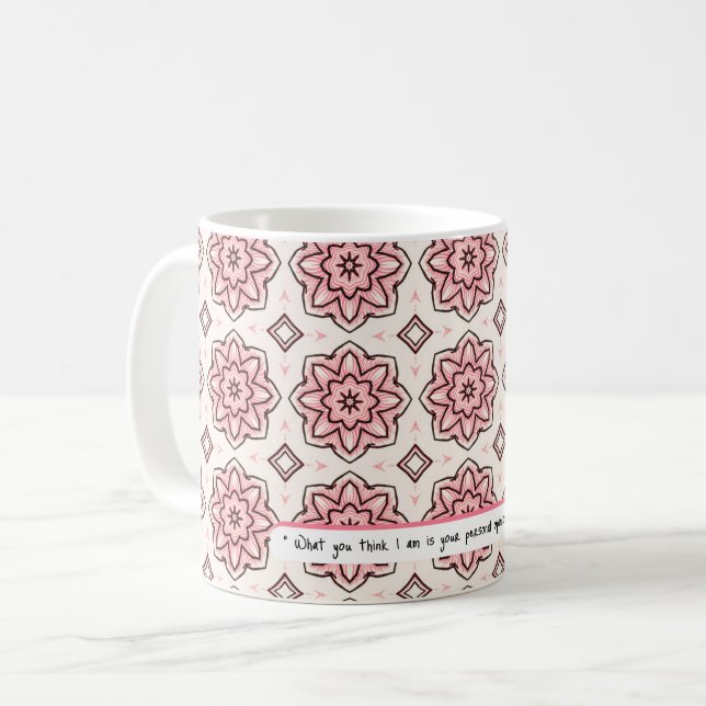 Mug Votre opinion n'est pas ma réalité | MOTIF ROSE (Devant gauche)